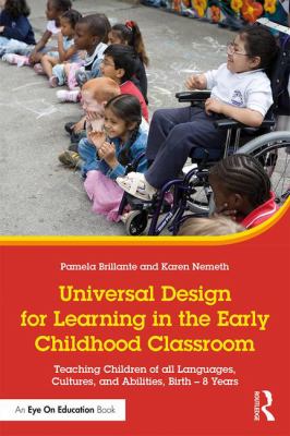 Universal design for learning in the early childhood classroom : teaching children of all languages, cultures,  and abilities, birth - 8 years.