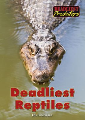 Deadliest reptiles