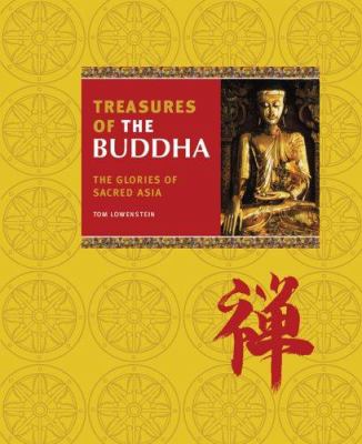 Treasures of the Buddha : the glories of sacred Asia