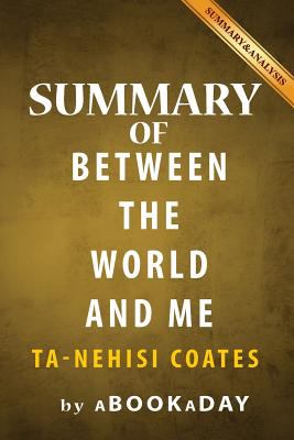 Summary of Between the world and me by Ti-Nehisi Coates : Summary and analysis]