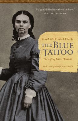 The blue tattoo : the life of Olive Oatman