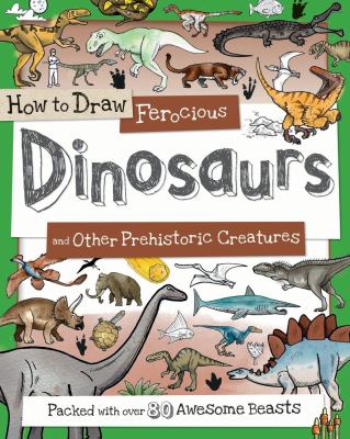 How to draw ferocious dinosaurs and prehistoric creatures