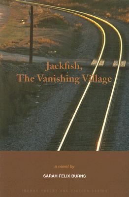 Jackfish, the vanishing village : a novel