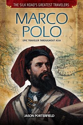 Marco Polo : epic traveler throughout Asia