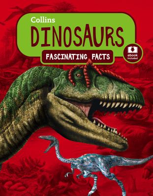 Dinosaurs : fascinating facts.