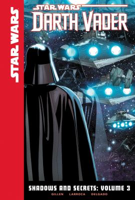 Star Wars Darth Vader. Volume 3 / Shadows and secrets,