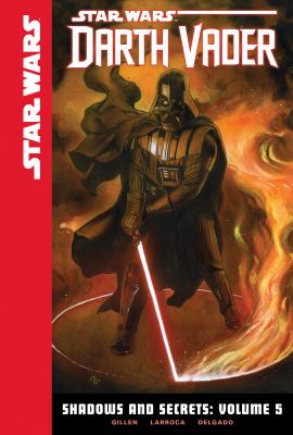 Star Wars Darth Vader. Volume 5 / Shadows and secrets,