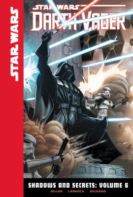 Star Wars Darth Vader. Volume 6 / Shadows and secrets,