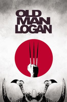 Wolverine : Old Man Logan. Vol. 3, The last Ronin /