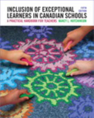 Inclusion of exceptional learners in Canadian schools : a practical handbook for teachers