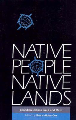 Native people, native lands : Canadian Indians, Inuit and Métis