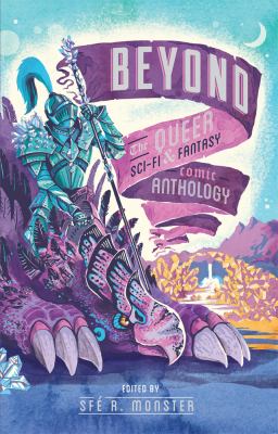 Beyond : the queer sci-fi & fantasy comic anthology