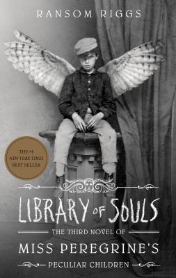 Library of souls : the third novel of Miss Peregrine's Peculiar Children