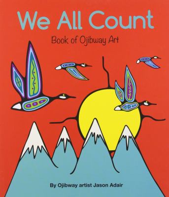 We all count : book of Ojibway art