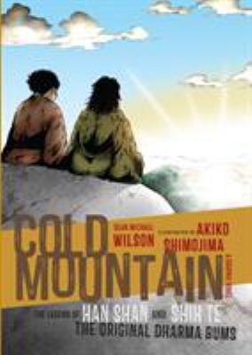 Cold Mountain : the legend of Han Shan and Shih Te, the original Dharma Bums