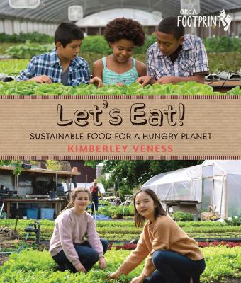 Let's eat! : sustainable food for a hungry planet