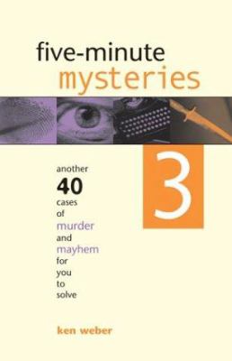 Five minute mysteries 3 : another 40 cases of murder and mayhem for you to solve
