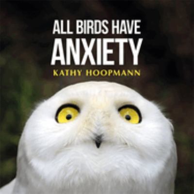 All birds have anxiety