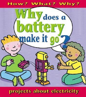 Why does a battery make it go?