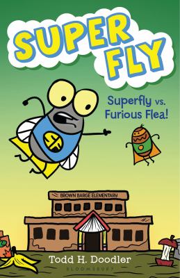 Super Fly vs. Furious Flea!