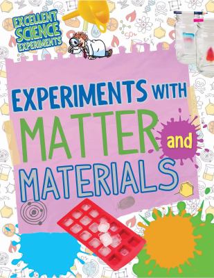Experiments with matter and materials