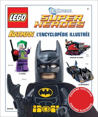 LEGO super heroes : Batman, l'encyclopédie illustrée