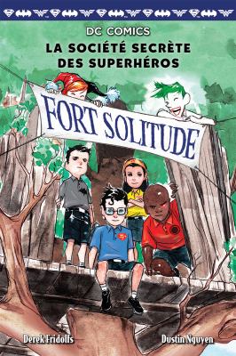 La société secrète des superhéros. 2, Fort Solitude