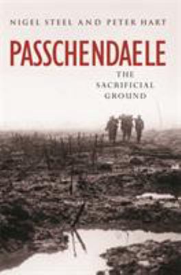 Passchendaele : the sacrificial ground