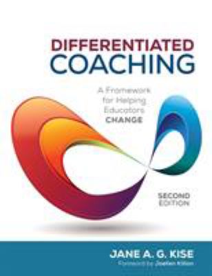 Differentiated coaching : a framework for helping educators change