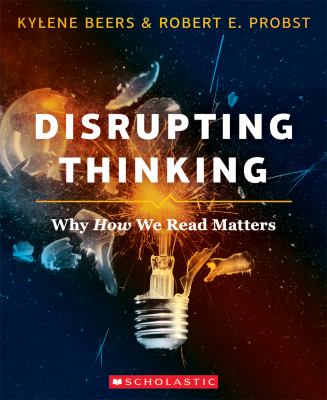 Disrupting thinking : why how we read matters