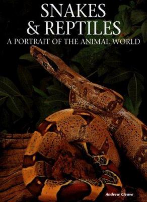Snakes & reptiles : a portrait of the animal world