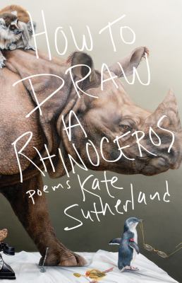 How to draw a rhinoceros : poems