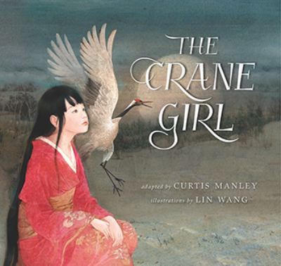 The crane girl : based on Japanese folktales