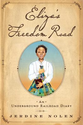 Eliza's freedom road : an Underground Railroad diary