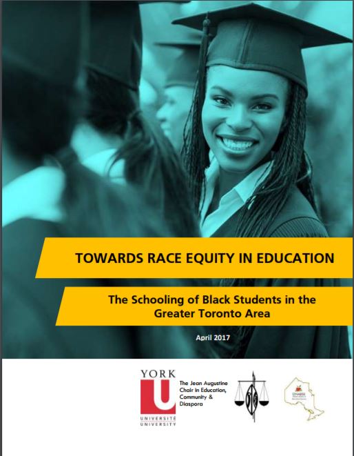 Towards race equity in education : the schooling of Black students in the Greater Toronto Area
