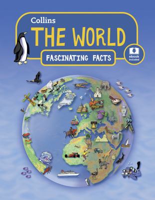 The world : fascinating facts