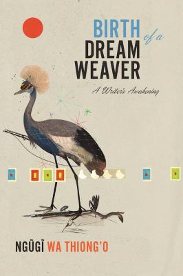 Birth of a dream weaver : a writer's awakening