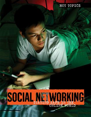 Social networking : staying safe in the online world