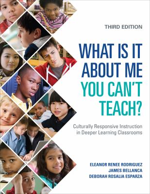 What is it about me you can't teach? : culturally responsive instruction in deeper learning classrooms