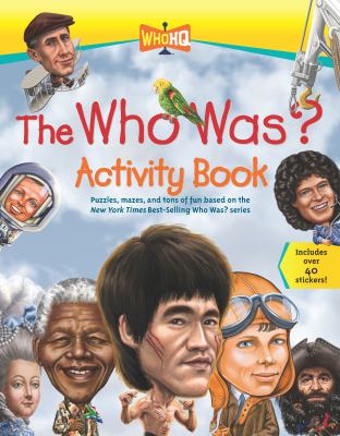 The Who was? activity book : puzzles, mazes, and tons of fun based on the New York Times best-selling Who was? series