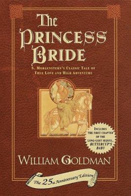 The princess bride : S. Morgenstern's classic tale of true love and high adventure : the "good parts" version abridged