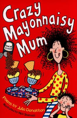 Crazy mayonnaisy mum