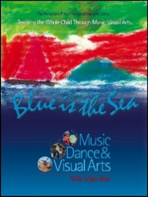 Blue is the sea : music, dance & visual arts