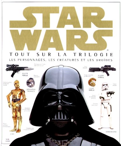 Star wars : tout sur la trilogie