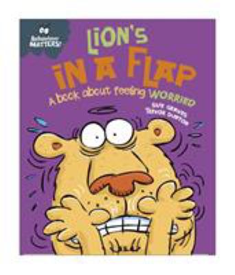 Lion's in a flap : a book about feeling worried