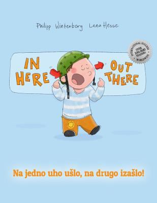 In here, out there : Na jedno uho uslo, na drugo izaslo!