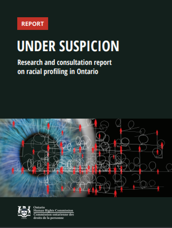 Under suspicion : research and consultation report on racial profiling in Ontario.