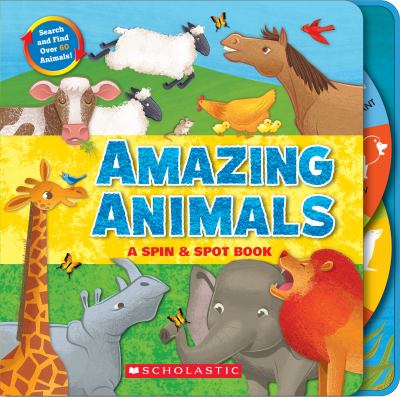 Amazing animals : a spin & spot book