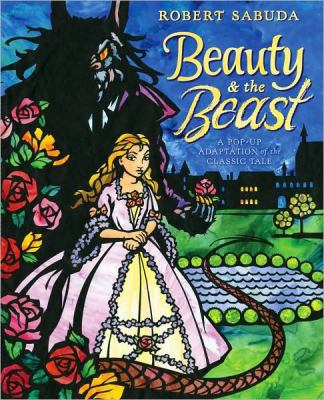 Beauty & the beast : a pop-up book of the classic fairy tale