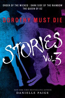 Stories. Vol. 3, Dorothy must die.